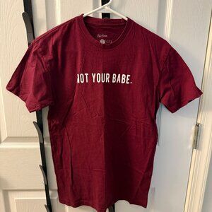 "Not Your Babe"  Funny tshirt